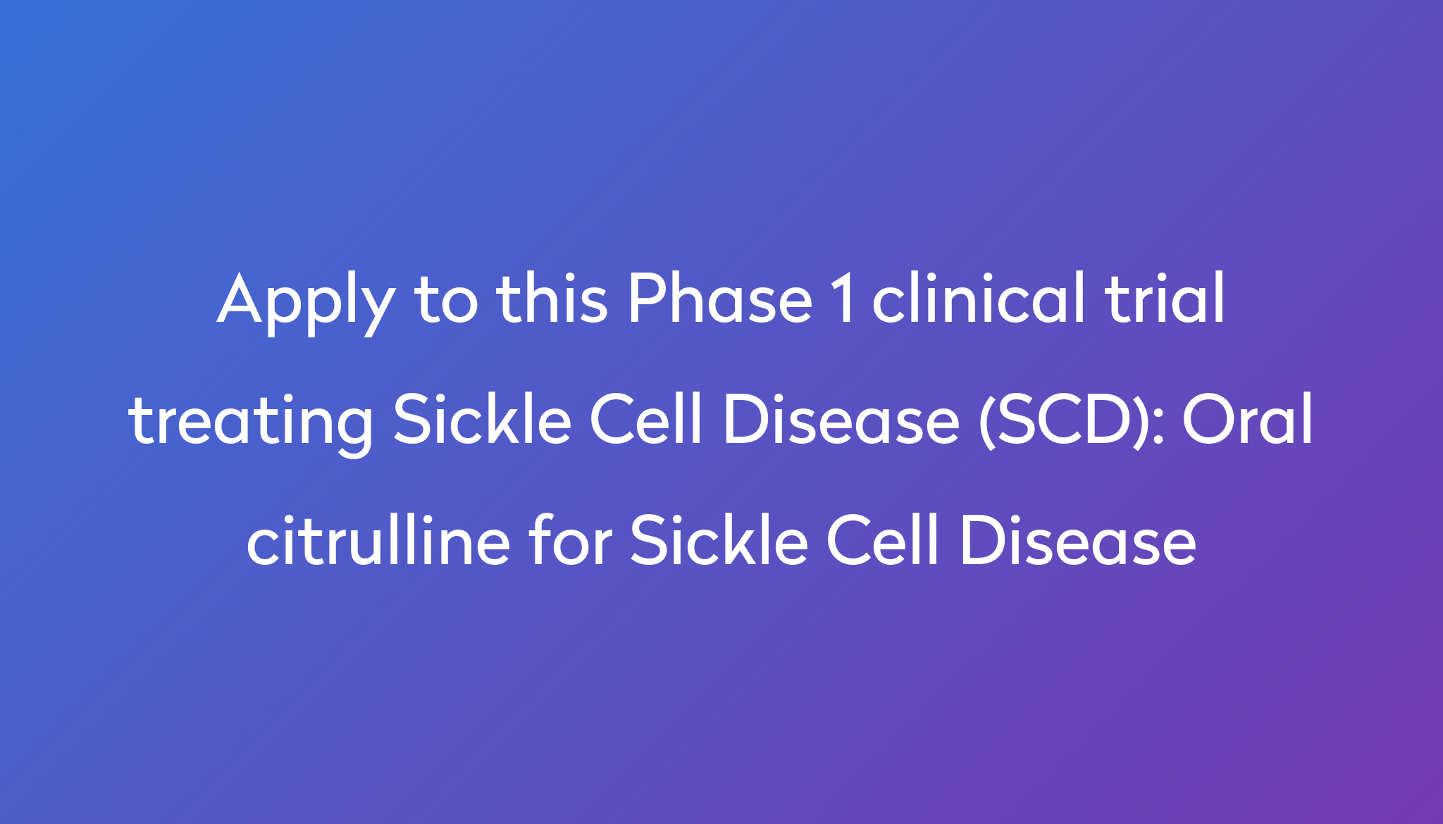 oral-citrulline-for-sickle-cell-disease-clinical-trial-2023-power